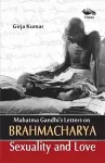 Mahatma Gandhi's Letters on Brahmacharya Sexuality and Love cover