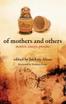 Of Mothers and Others – Stories, Essays, Poems cover