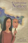 Contesting Nation – Gendered Violence in South Asia: Notes on the Postcolonial Present cover