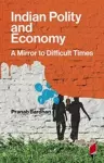 Indian Polity and Economy: A Mirror to Difficult Times cover