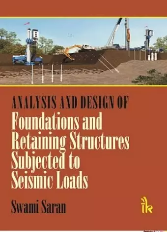 Analysis and Design of Foundations and Retaining Structures Subjected to Seismic Loads cover