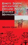 Remote Sensing Applications in Dryland Natural Resource Management cover