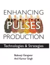 Enhancing Pulses Production: Technologies and Strategies cover