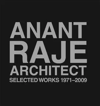 Anant Raje Architect – Selected Works, 1971–2009 cover