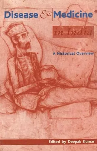 Disease and Medicine in India – A Historical Overview cover