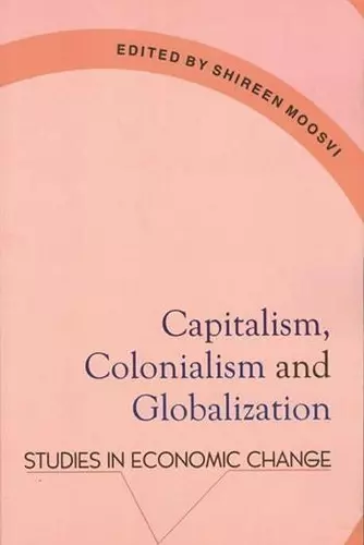 Capitalism, Colonialism & Globalization – Studies in Economic Change cover