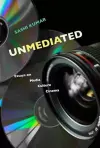 Unmediated – Essays on Media, Culture, Cinema cover