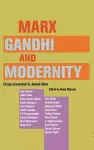 Marx, Gandhi and Modernity – Essays Presented to Javeed Alam cover