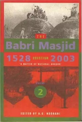 The Babri Masjid Question, 1528–2003 – `A Matter of National Honour` cover