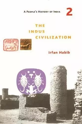 A People′s History of India 2 – The Indus Civilization cover