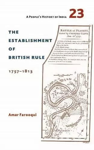 A People′s History of India 23 – The Establishment of British Rule, 1757–1813 cover