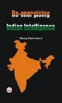 Re-Energising Indian Intelligence cover