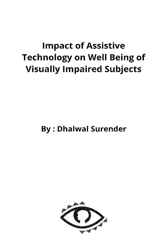 Impact of Assistive Technology on Well Being of Visually Impaired Subjects cover