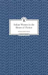 Indian Women in the House of Fiction cover