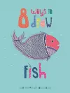 8 Ways to draw a Fish - PB cover