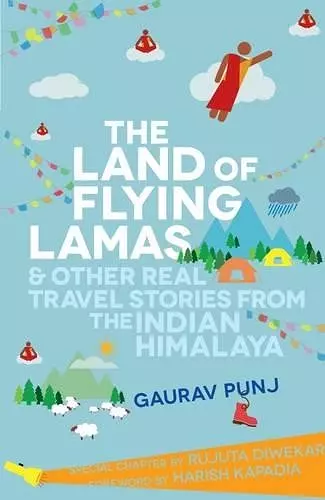 The Land of Flying Lamas and Other Real Travel Stories from the Indian Himalaya cover