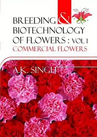 Commercial Flowers: Vol.01: Breeding and Biotechnology of Flowers cover