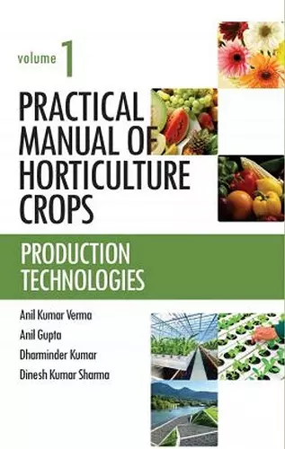 Practical Manual of Horticulture Crops: Vol.01 cover