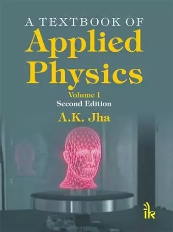 A Textbook of Applied Physics, Volume I cover