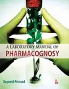 A Laboratory Manual of Pharmacognosy cover