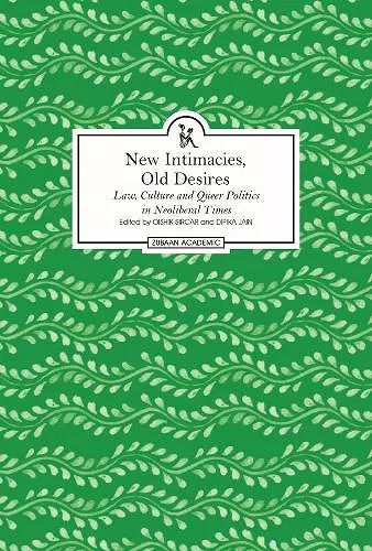 New Intimacies, Old Desires – Law, Culture and Queer Politics in Neoliberal Times cover