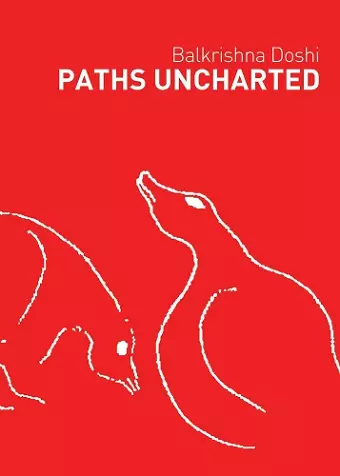 Paths Uncharted: Balkrishna Doshi cover