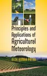 Principles and Applications of Agricultural Meteorology cover