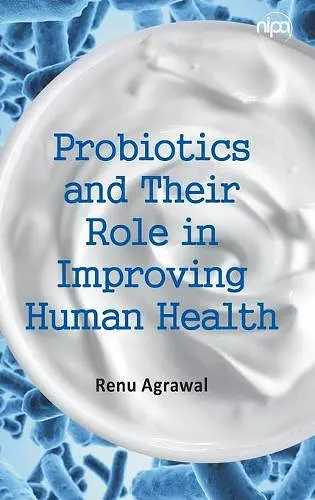 Probiotics and Their Role in Improving Human Health (Co-Published With CRC Press,UK) cover