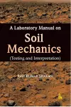 A Laboratory Manual on Soil Mechanics cover