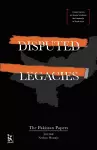 Disputed Legacies – The Pakistan Papers cover