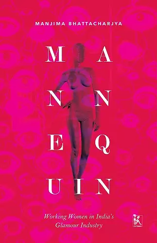 Mannequin – Working Women in India`s Glamour Industry cover