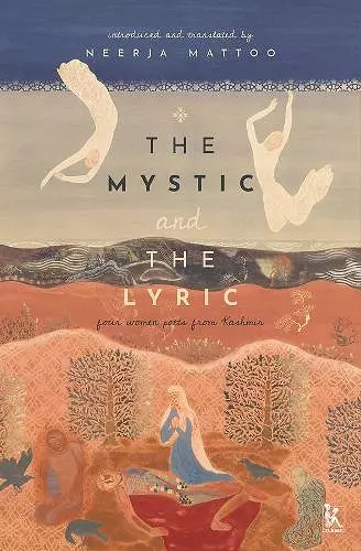 The Mystic and the Lyric – Four Women Poets from Kashmir cover