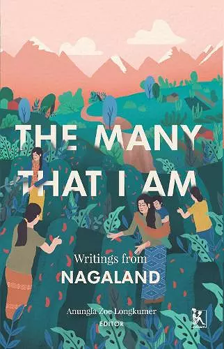 The Many That I Am – Writings from Nagaland cover