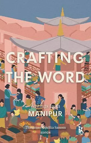 Crafting the Word – Writings from Manipur cover