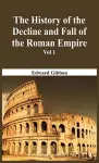 The History Of The Decline And Fall Of The Roman Empire - Vol 1 cover