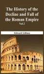 The History Of The Decline And Fall Of The Roman Empire - Vol 2 cover