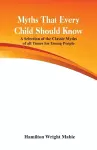 Myths That Every Child Should Know: cover