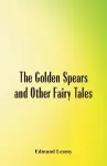 The Golden Spears and Other Fairy Tales cover