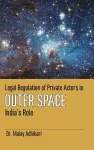 Legal Regulation of Private Actors in Outer Space cover