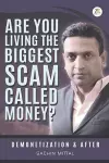 Are You Living the Biggest Scam Called Money? Demonetization and After cover