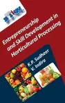 Entrepreneurship and Skill Development in Horticultural Processing (Co-Published With CRC Press, UK) cover