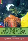 Modernity and Changing Social Fabric of Punjab and Haryana cover