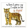 When I Grow Up I Want to be a Tiger cover