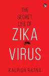 The Secret Life of Zika Virus cover