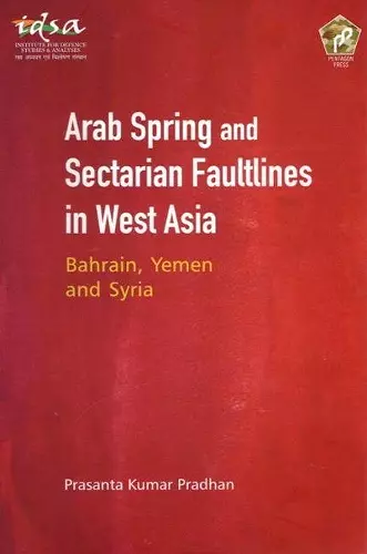 Arab Spring and Sectarian Faultlines in West Asia: cover