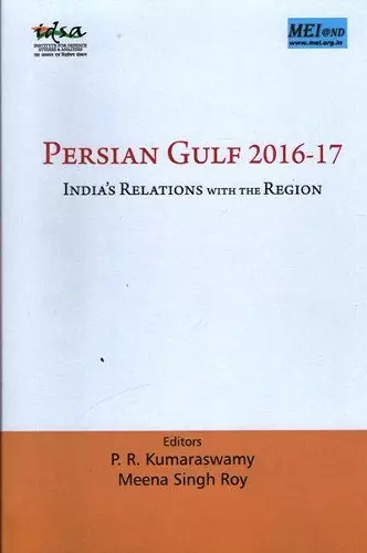 Persian Gulf 2016-17 : India`s Relations with the Region cover