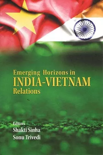 Emerging Horizons in India-Vietnam Relations cover