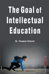 The goal of intellectual education cover