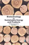 Biotechnology for Sustainable Energy and Products cover