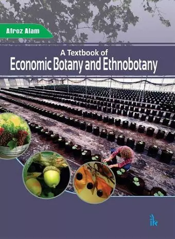 A Textbook of Economic Botany and Ethnobotany cover